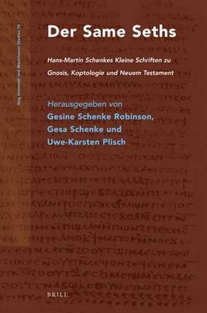 Der Same Seths: Hans-Martin Schenkes <i>Kleine Schriften</i> zu Gnosis, Koptologie und Neuem Testament de Gesine Schenke Robinson