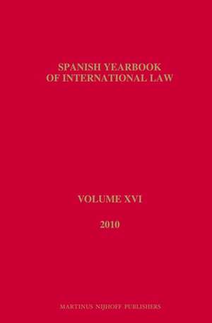 Spanish Yearbook of International Law, Volume 16 (2010) de Asociación Española de Prof. de Derecho