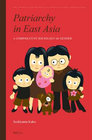 Patriarchy in East Asia: A Comparative Sociology of Gender de Kaku Sechiyama