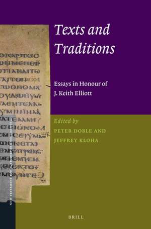 Texts and Traditions: Essays in Honour of J. Keith Elliott de Peter Doble