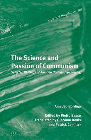 The Science and Passion of Communism: Selected Writings of Amadeo Bordiga (1912–1965) de Amadeo Bordiga