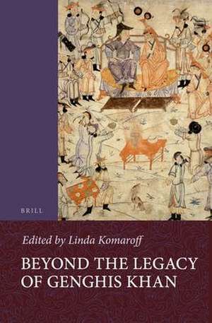 Beyond the Legacy of Genghis Khan de Linda Komaroff