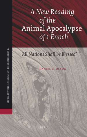 A New Reading of the <i>Animal Apocalypse</i> of 1 Enoch: "All Nations Shall be Blessed" de Daniel Olson