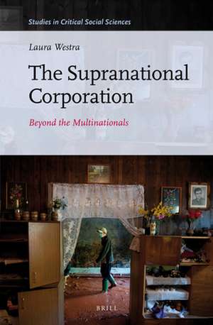 The Supranational Corporation: Beyond the Multinationals de Laura Westra