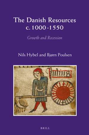 The Danish Resources c. 1000-1550: Growth and Recession de Nils Hybel