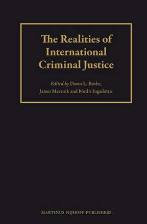 The Realities of International Criminal Justice de Dawn L. Rothe