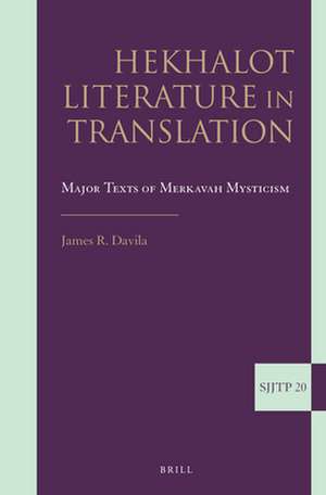 Hekhalot Literature in Translation: Major Texts of Merkavah Mysticism de James Davila