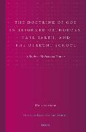 The Doctrine of God in Reformed Orthodoxy, Karl Barth, and the Utrecht School: A Study in Method and Content de Dolf Velde