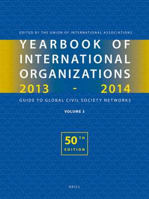 Yearbook of International Organizations 2013-2014 (Volume 3): Global Action Networks - A Subject Directory and Index de Union of International Associations