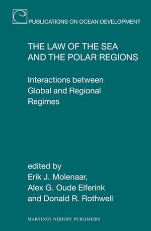 The Law of the Sea and the Polar Regions: Interactions between Global and Regional Regimes de Erik J. Molenaar