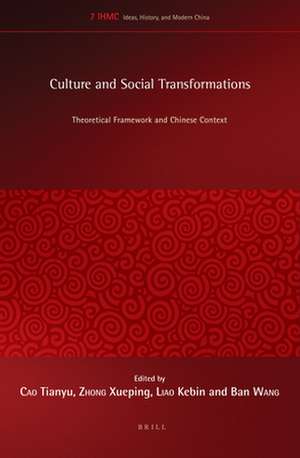 Culture and Social Transformations: Theoretical Framework and Chinese Context de Tianyu Cao