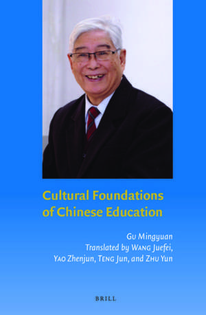 Cultural Foundations of Chinese Education de Mingyuan Gu