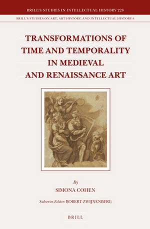 Transformations of Time and Temporality in Medieval and Renaissance Art de Simona Cohen