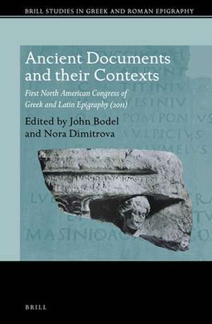 Ancient Documents and their Contexts: First North American Congress of Greek and Latin Epigraphy (2011) de John Bodel