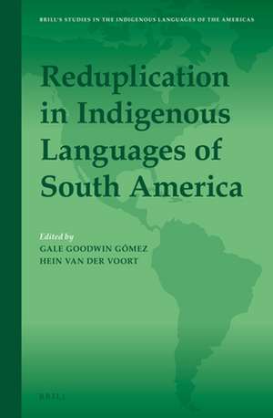 Reduplication in Indigenous Languages of South America de Gale Goodwin Gómez