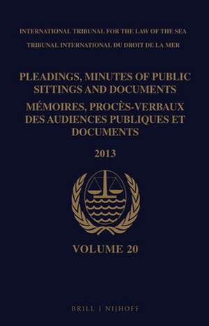 Pleadings, Minutes of Public Sittings and Documents / Mémoires, procès-verbaux des audiences publiques et documents, Volume 20 de Intl. Tribunal for the Law of the Sea