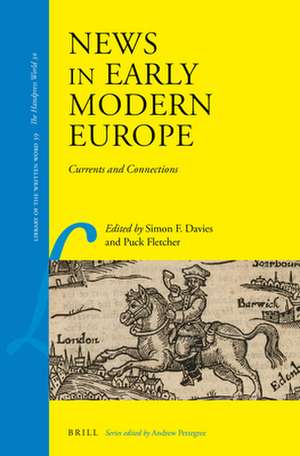 News in Early Modern Europe: Currents and Connections de Simon Davies