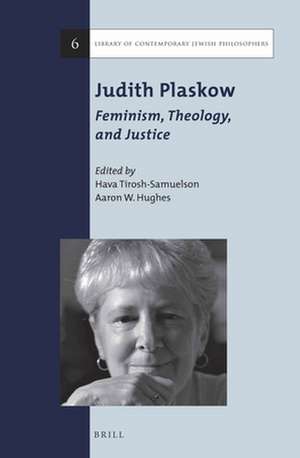 Judith Plaskow: Feminism, Theology, and Justice de Judith Plaskow