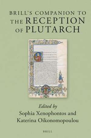 Brill's Companion to the Reception of Plutarch de Sophia Xenophontos