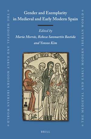 Gender and Exemplarity in Medieval and Early Modern Spain de María Morrás