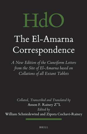 The El-Amarna Correspondence (2 vol. set): A New Edition of the Cuneiform Letters from the Site of El-Amarna based on Collations of all Extant Tablets de Anson F. Rainey