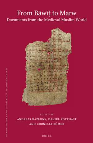 From Bāwīṭ to Marw. Documents from the Medieval Muslim World de Andreas Kaplony