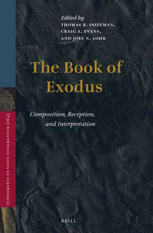 The Book of Exodus: Composition, Reception, and Interpretation de Thomas Dozeman