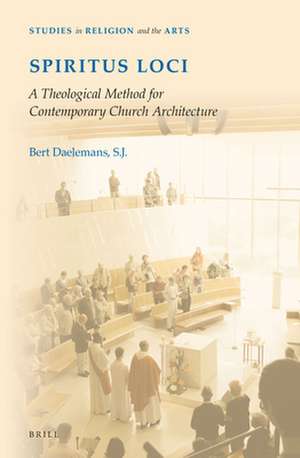 Spiritus Loci: A Theological Method for Contemporary Church Architecture de Bert Daelemans, S.J.