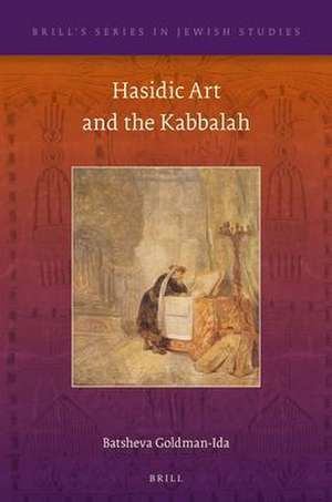 Hasidic Art and the Kabbalah de Batsheva Goldman-Ida