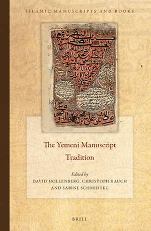 The Yemeni Manuscript Tradition de David Hollenberg