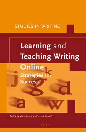 Learning and Teaching Writing Online: Strategies for Success de Mary Deane