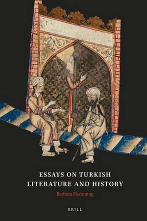 Essays on Turkish Literature and History de Barbara Flemming