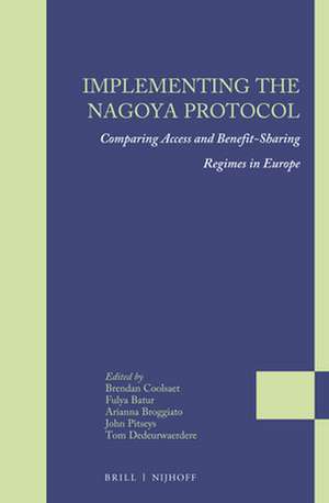 Implementing the Nagoya Protocol: Comparing Access and Benefit-sharing Regimes in Europe de Brendan Coolsaet