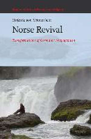 Norse Revival: Transformations of Germanic Neopaganism de Stefanie von Schnurbein