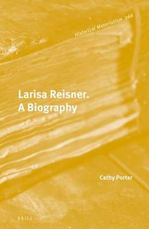 Larisa Reisner. A Biography de Cathy Porter