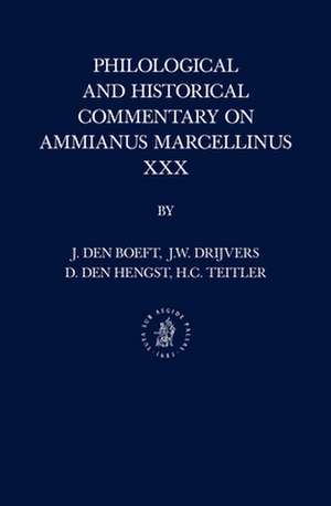 Philological and Historical Commentary on Ammianus Marcellinus XXX de Jan den Boeft