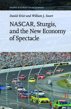 NASCAR, Sturgis, and the New Economy of Spectacle de Daniel Krier