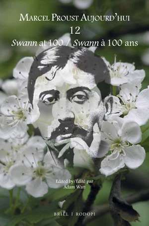 <i>Swann</i> at 100 / <i>Swann</i> à 100 ans de Adam Watt