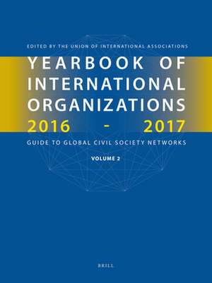 Yearbook of International Organizations 2016-2017, Volume 2: Geographical Index - A Country Directory of Secretariats and Memberships de Union of International Associations