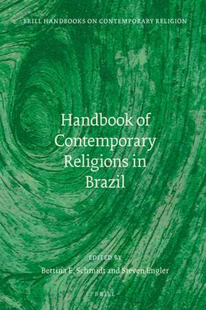 Handbook of Contemporary Religions in Brazil de Bettina Schmidt