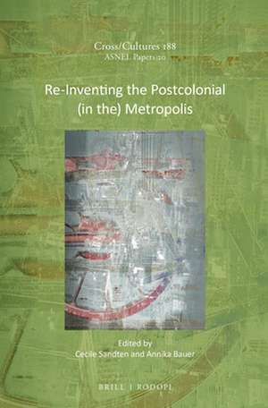 Re-Inventing the Postcolonial (in the) Metropolis de Cecile Sandten