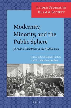 Modernity, Minority, and the Public Sphere: Jews and Christians in the Middle East de S.R. Goldstein-Sabbah