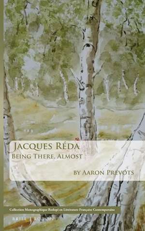 Jacques Réda: Being There, Almost de Aaron Prevots