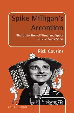 Spike Milligan's Accordion: The Distortion of Time and Space in <i>The Goon Show</i> de Rick Cousins