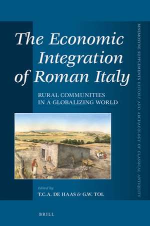 The Economic Integration of Roman Italy: Rural Communities in a Globalising World de Tymon C.A. de Haas