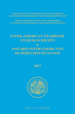 Inter-American Yearbook on Human Rights / Anuario Interamericano de Derechos Humanos, Volume 33 (2017) (TWO VOLUME SET) de Inter-American Commission on Human Rights