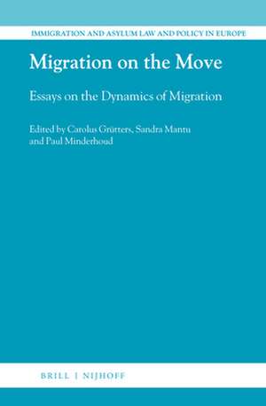 Migration on the Move: Essays on the Dynamics of Migration de Carolus Grütters