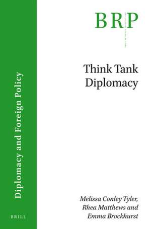 Think Tank Diplomacy de Melissa Conley Tyler