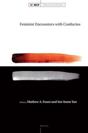 Feminist Encounters with Confucius de Mathew Foust