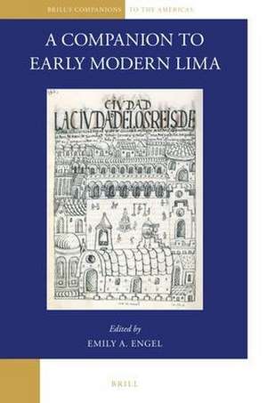 A Companion to Early Modern Lima de Emily A. Engel